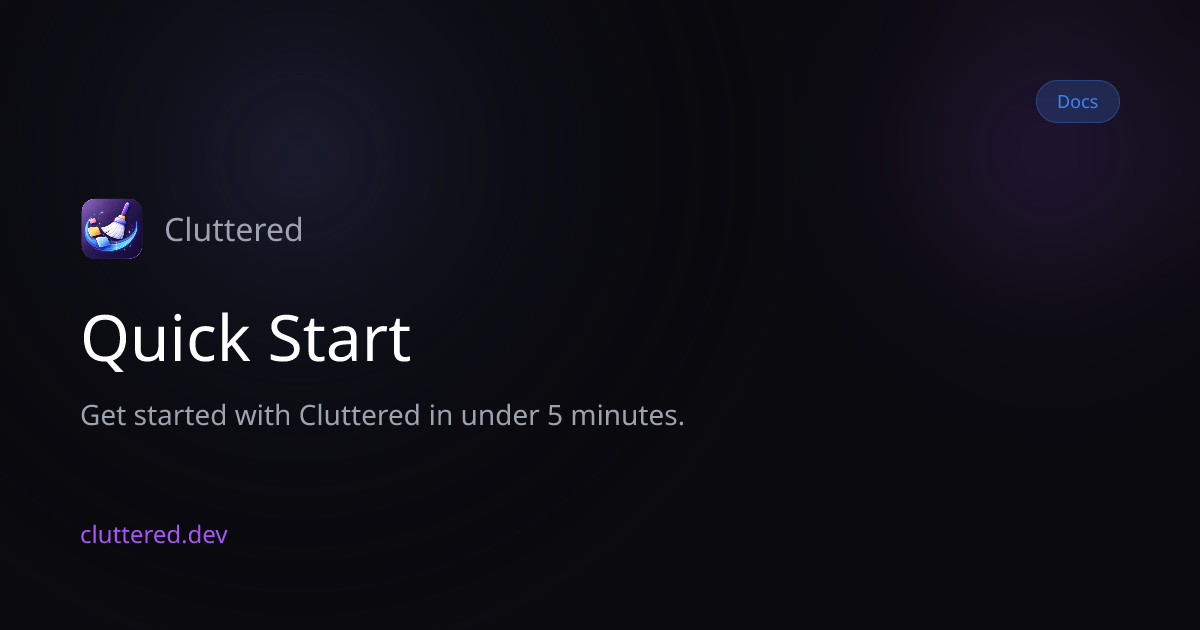 Quick Start | Docs | Cluttered